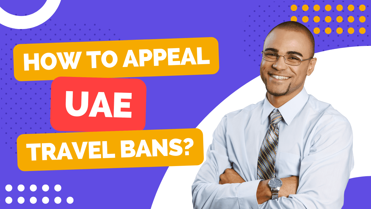 How to Appeal a Travel Ban in UAE?